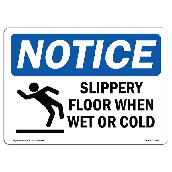 OSHA Sign, Slippery Floor When Wet Or Cold With Symbol, 18in X 12in Decal, 18" W, 12" H, Landscape